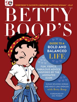 cover image of Betty Boop's Guide to a Bold and Balanced Life: Fun, Fierce, Fabulous Advice Inspired by the Animated Icon